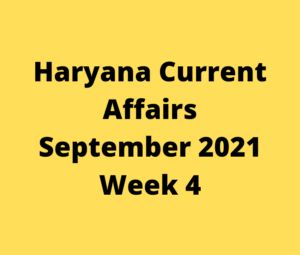 Current Affairs Sept 2021 Week 4