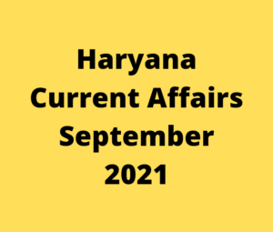 haryana current affairs sept 2021